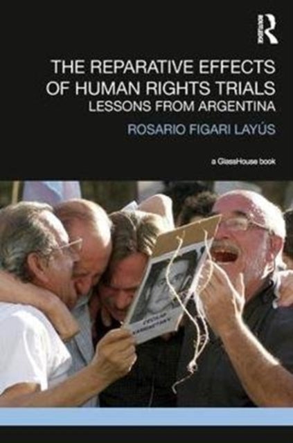 Book cover of: Reparative Effects of Human Rights Trials. By: Rosario Figari Layus