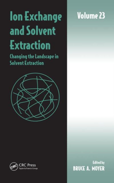 Book cover of: Ion Exchange and Solvent Extraction. By: Bruce A. Moyer