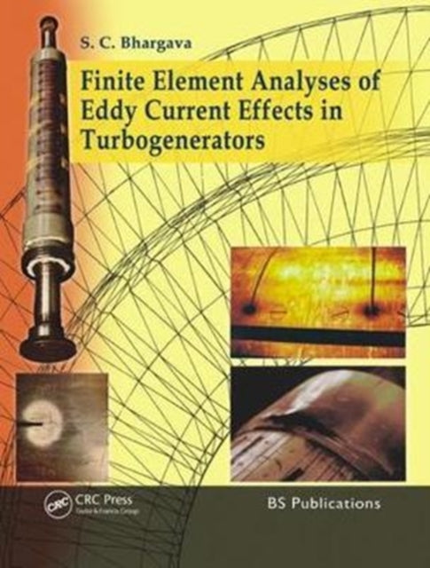 Book cover of: Finite Element Analyses of Eddy Current Effects in Turbogenerators. By: S.C. Bhargava