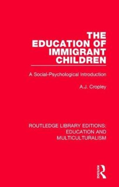Book cover of: Education of Immigrant Children. By: A. J. Cropley