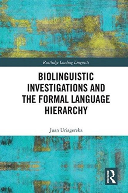 Book cover of: Biolinguistic Investigations and the Formal Language Hierarchy. By: Juan Uriagereka