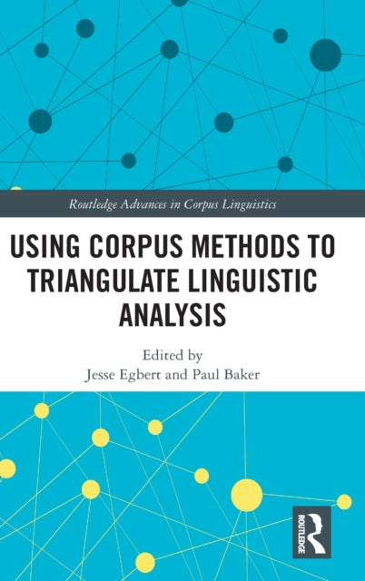 Book cover of: Using Corpus Methods to Triangulate Linguistic Analysis. By: Jesse Egbert