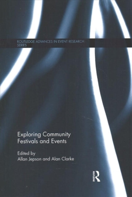 Book cover of: Exploring Community Festivals and Events. By: Allan Jepson