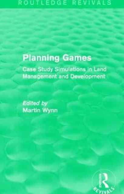 Book cover of: Routledge Revivals: Planning Games (1985). By: Martin Wynn