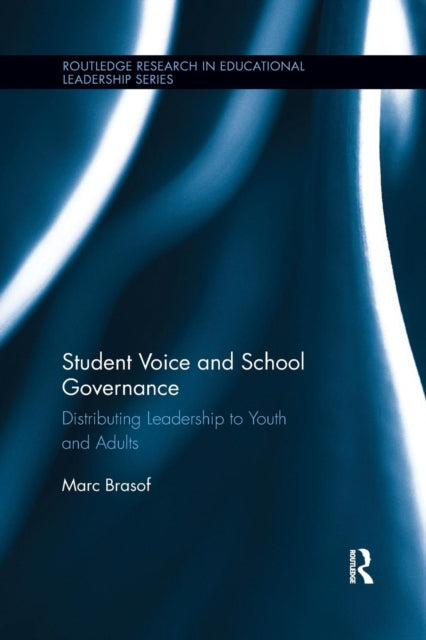 Book cover of: Student Voice and School Governance. By: Marc Brasof