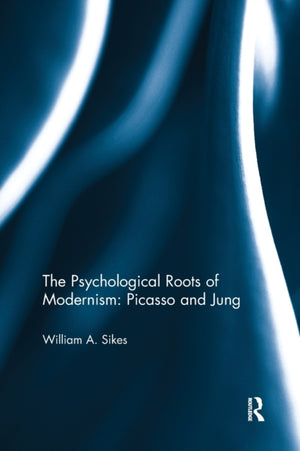 Psychological Roots of Modernism: Picasso and Jung