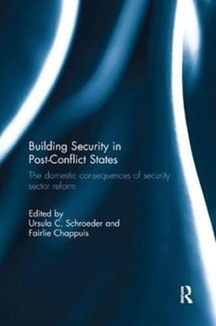 Book cover of: Building Security in Post-Conflict States. By: Ursula Schroeder