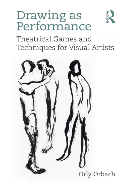 Book cover of: Drawing as Performance. By: Orly Orbach