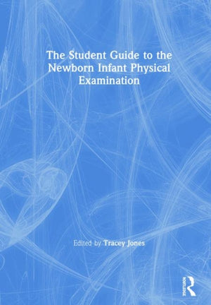 Student Guide to the Newborn Infant Physical Examination