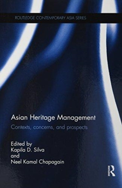 Book cover of: Asian Heritage Management. By: Kapila D. Silva