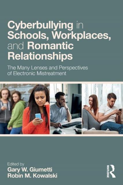 Book cover of: Cyberbullying in Schools, Workplaces, and Romantic Relationships. By: Gary W. Giumetti