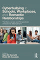 Book cover of: Cyberbullying in Schools, Workplaces, and Romantic Relationships. By: Gary W. Giumetti
