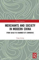 Book cover of: Merchants and Society in Modern China. By: Tang Lixing