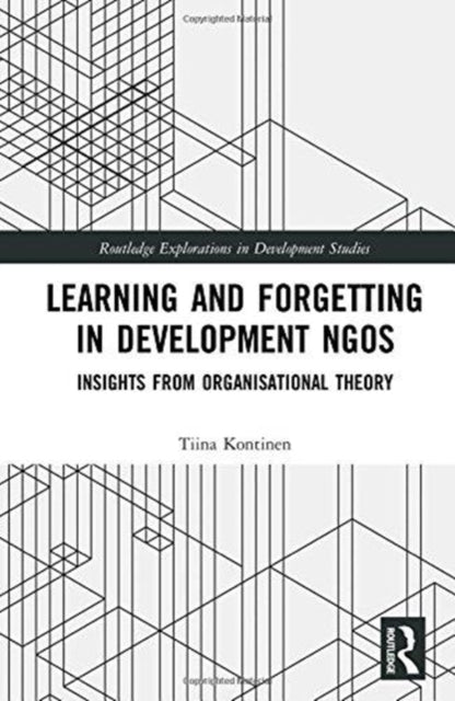 Book cover of: Learning and Forgetting in Development NGOs. By: Tiina Kontinen