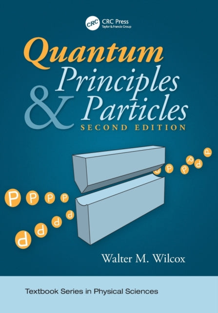 Book cover of: Quantum Principles and Particles, Second Edition. By: Walter Wilcox