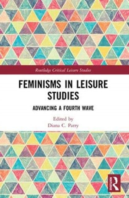 Book cover of: Feminisms in Leisure Studies. By: Diana Parry