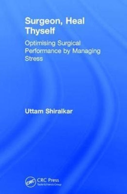 Book cover of: Surgeon, Heal Thyself. By: Uttam Shiralkar