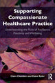 Book cover of: Supporting compassionate healthcare practice. By: Claire Chambers