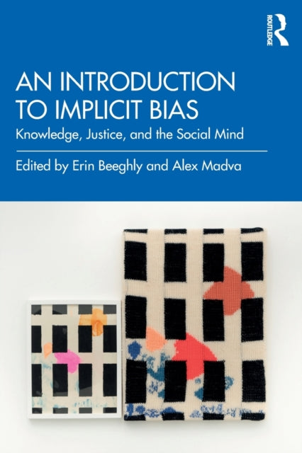 Book cover of: Introduction to Implicit Bias. By: Erin Beeghly