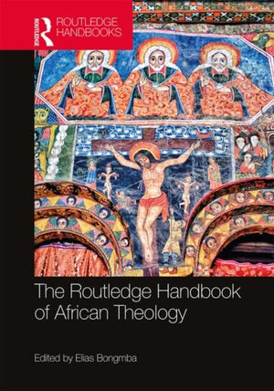 Routledge Handbook of African Theology