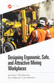 Book cover of: Designing Ergonomic, Safe, and Attractive Mining Workplaces. By: Joel Lööw