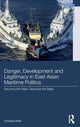 Book cover of: Danger, Development and Legitimacy in East Asian Maritime Politics. By: Christian Wirth