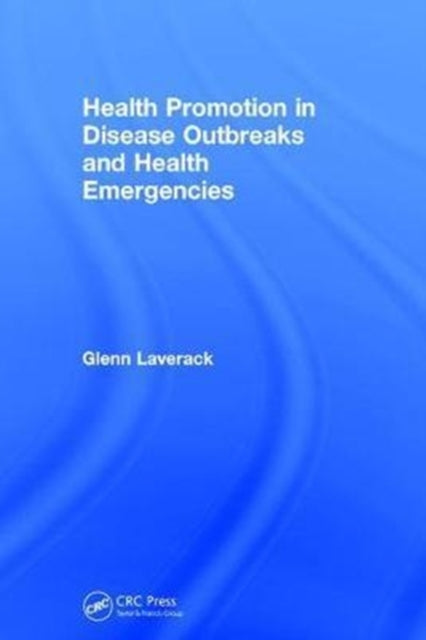 Book cover of: Health Promotion in Disease Outbreaks and Health Emergencies. By: Glenn Laverack