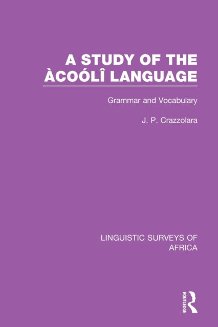 Book cover of: Study of the Acooli Language. By: J. P. Crazzolara