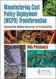 Book cover of: Manufacturing Cost Policy Deployment (MCPD) Transformation. By: Alin Posteuca