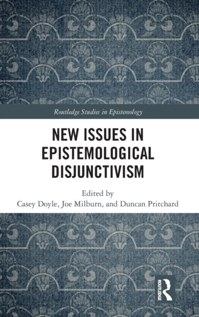Book cover of: New Issues in Epistemological Disjunctivism. By: Casey Doyle