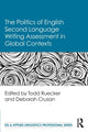 Book cover of: Politics of English Second Language Writing Assessment in Global Contexts. By: Todd Ruecker