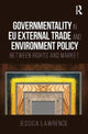 Book cover of: Governmentality in EU External Trade and Environment Policy. By: Jessica Lawrence