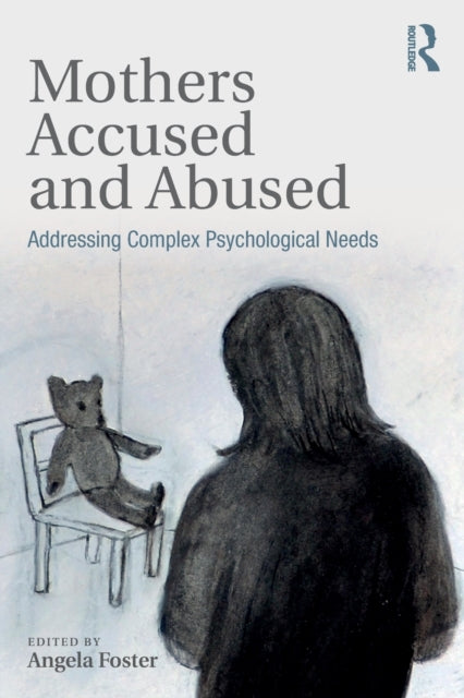Book cover of: Mothers Accused and Abused. By: Angela Foster