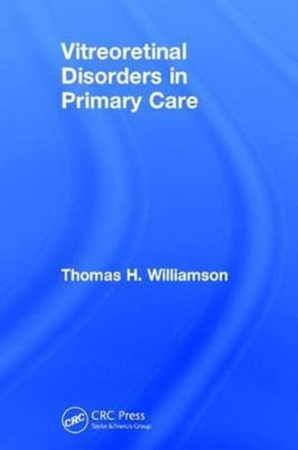 Book cover of: Vitreoretinal Disorders in Primary Care. By: Thomas H. Williamson