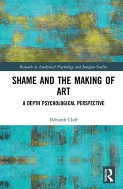 Book cover of: Shame and the Making of Art. By: Deborah Cluff