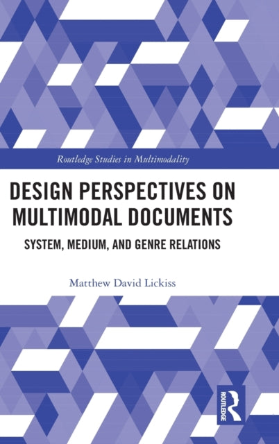 Book cover of: Design Perspectives on Multimodal Documents. By: Matthew David Lickiss