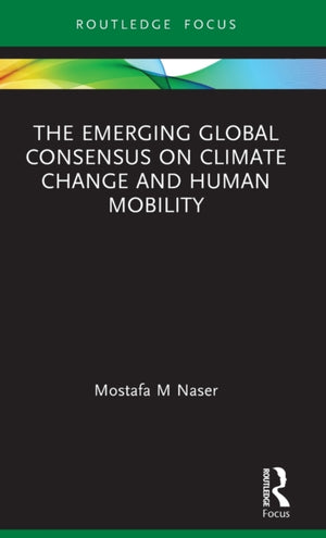 The Emerging Global Consensus on Climate Change and Human Mobility
