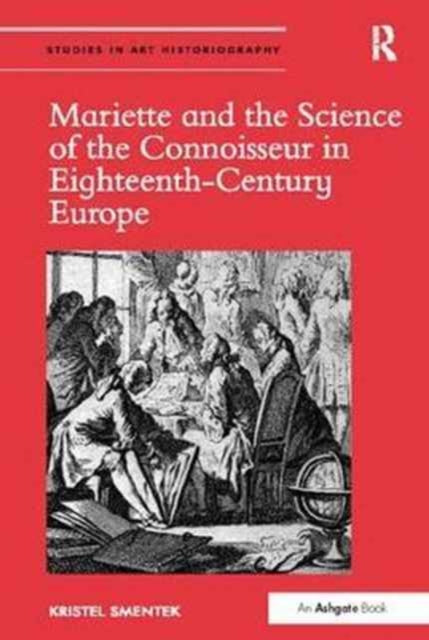 Book cover of: Mariette and the Science of the Connoisseur in Eighteenth-Century Europe. By: Kristel Smentek