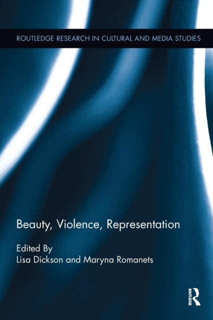 Book cover of: Beauty, Violence, Representation. By: Lisa A. Dickson