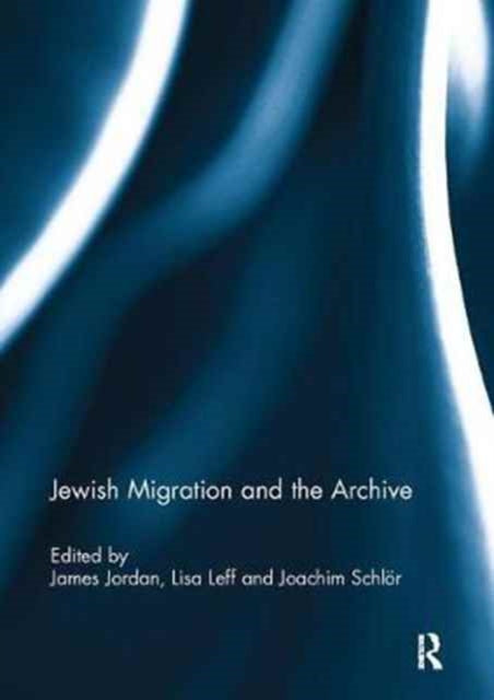Book cover of: Jewish Migration and the Archive. By: Jordan, James