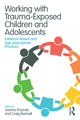 Book cover of: Working with Trauma-Exposed Children and Adolescents. By: Joanna Pozzulo