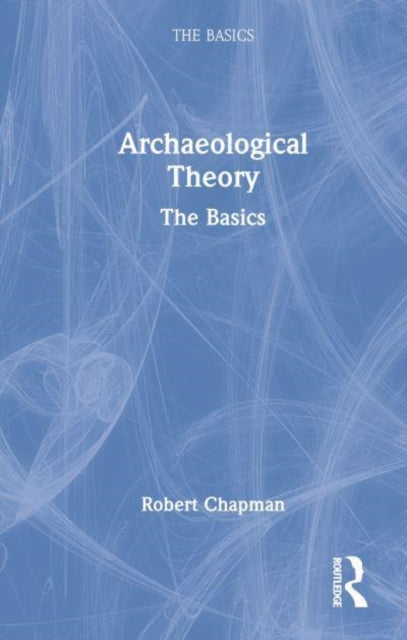 Book cover of: Archaeological Theory. By: Bob Chapman