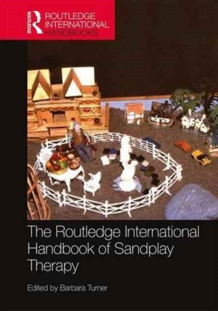 Book cover of: Routledge International Handbook of Sandplay Therapy. By: Barbara Turner