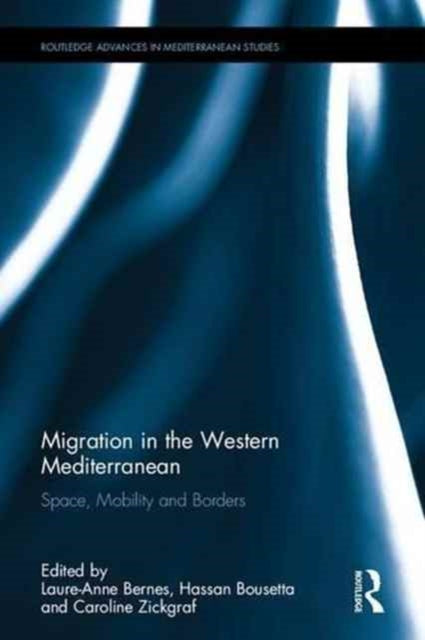 Book cover of: Migration in the Western Mediterranean. By: Laure-Anne Bernes