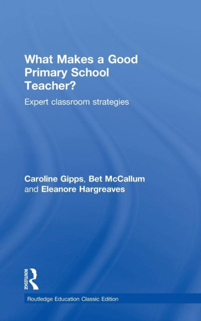 Book cover of: What Makes a Good Primary School Teacher?. By: Caroline Gipps