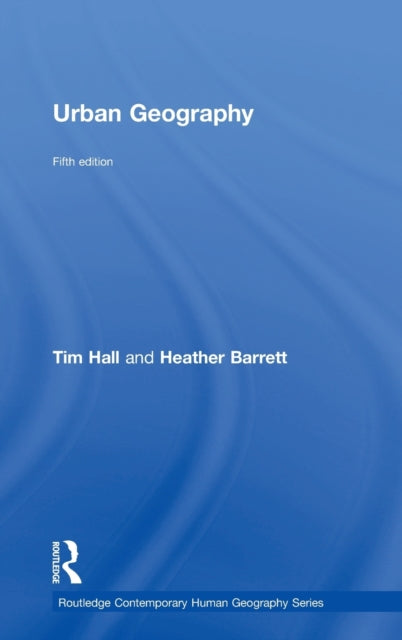 Book cover of: Urban Geography. By: Tim Hall