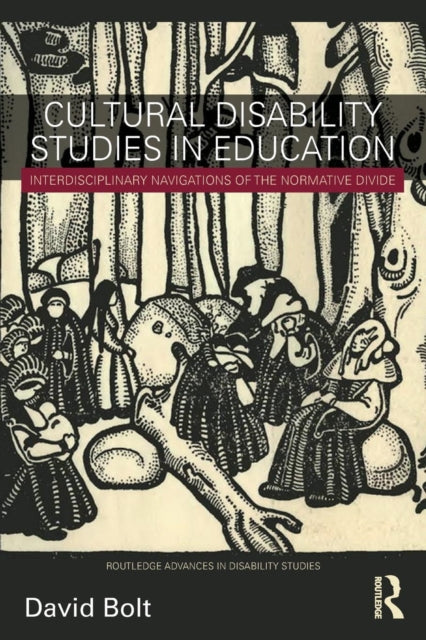 Book cover of: Cultural Disability Studies in Education. By: David Bolt