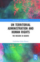 Book cover of: UN Territorial Administration and Human Rights. By: Gjylbehare Bella Murati