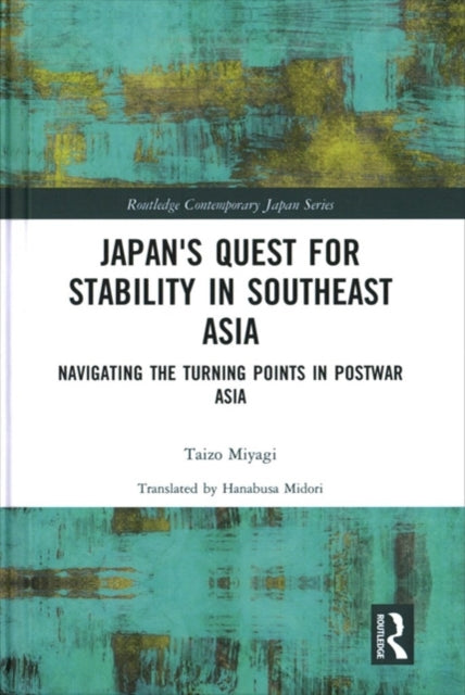 Book cover of: Japan's Quest for Stability in Southeast Asia. By: Taizo Miyagi