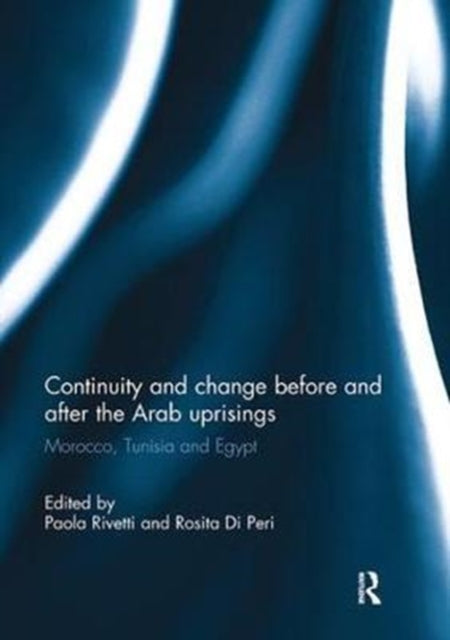 Book cover of: Continuity and change before and after the Arab uprisings. By: Paola Rivetti